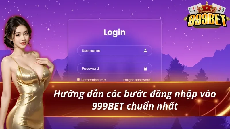 Hướng dẫn các bước đăng nhập 999BET chuẩn nhất
