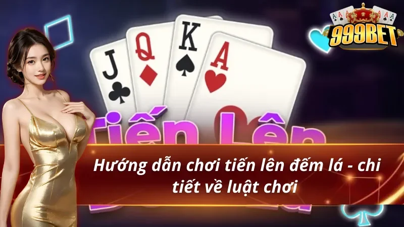 Luật tiến lên đếm lá và các tổ hợp bài hợp lệ
