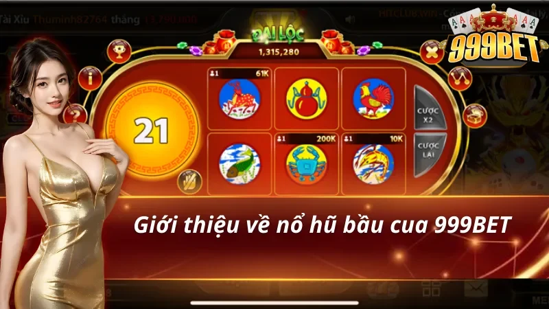 Giới thiệu nổ hũ bầu cua 999BET với các biểu tượng dân gian