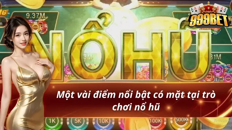 Các tính năng và cơ chế trả thưởng của nổ hũ bầu cua 999BET
