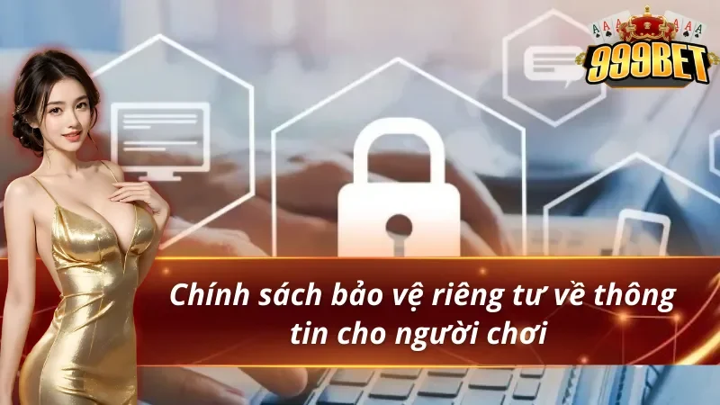 999BET bảo vệ quyền riêng tư thành viên chất lượng 