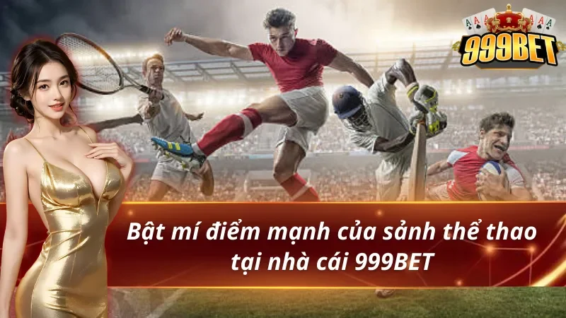 Các loại kèo và tỷ lệ cược tại sảnh thể thao 999BET