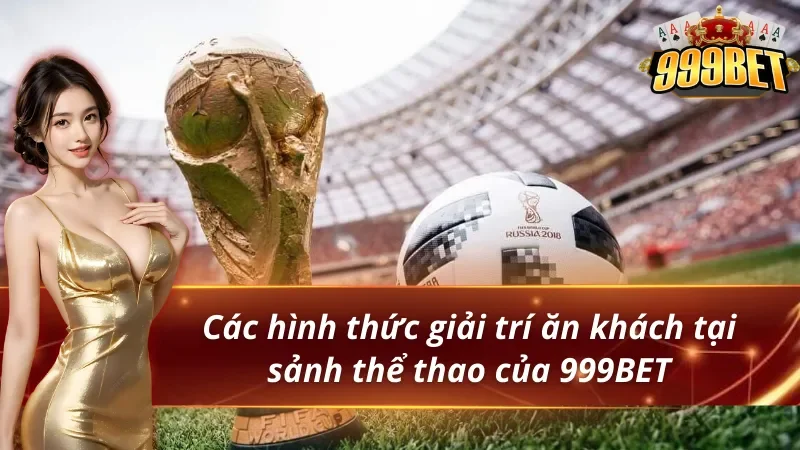Bóng đá, bóng rổ và thể thao ảo tại 999BET